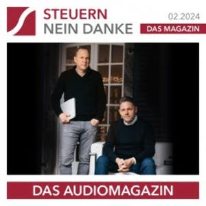 Steuern Nein Danke - Das Audiomagazin - 02.2024, Burkhard Küpper