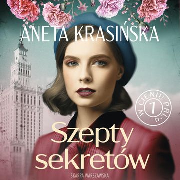 Szepty sekretów. W cieniu PRL-u. Tom 1 audiobook, Aneta Krasińska