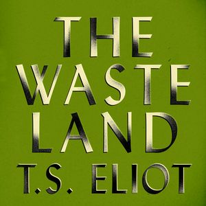 The Waste Land, T.S. Eliot