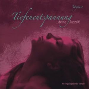 Tiefenentspannung ...Deine Auszeit!, Inga Jagadamba Stendel