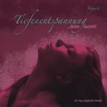 Tiefenentspannung ...Deine Auszeit! audiobook, Inga Jagadamba Stendel