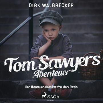 Tom Sawyers Abenteuer - der Abenteuer-Klassiker von Mark Twain audiobook, Dirk Walbrecker