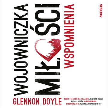 Wojowniczka miłości. Wspomnienia, Glennon Doyle