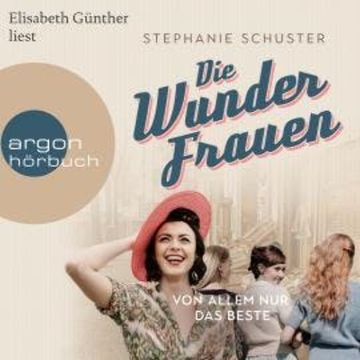 Wunderfrauen-Trilogie, Band 2: Von allem nur das Beste (Gekürzte Lesung) audiobook, Stephanie Schuster