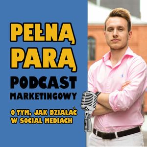 20 O tym, jak działać w social mediach z Szymonem Grzybczykiem, Fabryka Marketingu