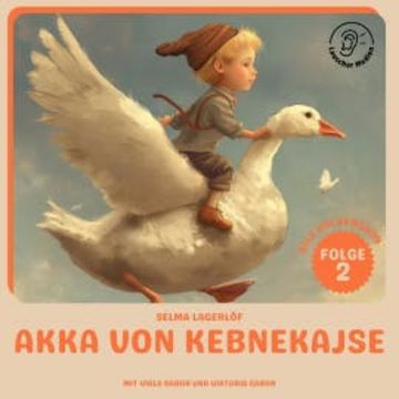 Akka von Kebnekajse (Nils Holgersson, Folge 2) audiobook, Selma Lagerlöf
