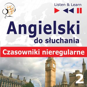 Angielski do słuchania Czasowniki nieregularne część 2, Dorota Guzik