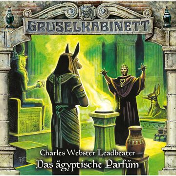 Das ägyptische Parfüm (Gruselkabinett 103) audiobook, Charles Webster Leadbeater