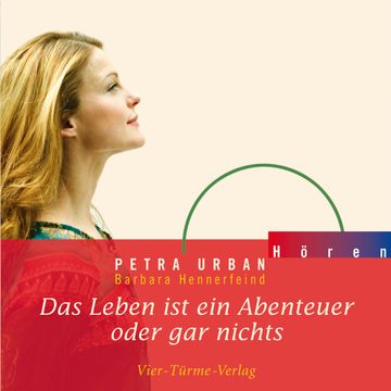 Das Leben ist ein Abenteuer oder gar nichts audiobook, Petra Urban