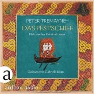 Das Pestschiff - Schwester Fidelma ermittelt, Band 33 (Ungekürzt), Peter Tremayne