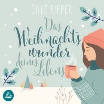 Das Weihnachtswunder deines Lebens audiobook, Jule Pieper