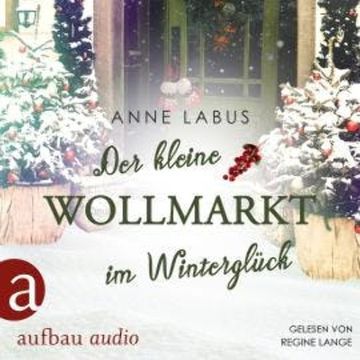 Der kleine Wollmarkt im Winterglück - Kleeblatt-Träume, Band 2 (Ungekürzt) audiobook, Anne Labus