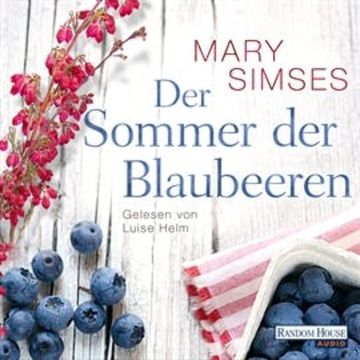 Der Sommer der Blaubeeren audiobook, Mary Simses