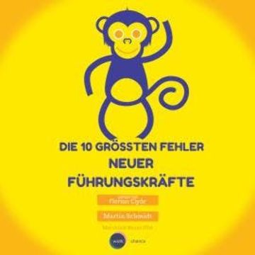 Die 10 größten Fehler neuer Führungskräfte, Vol. 1 (ungekürzt) audiobook, Martin Schmidt