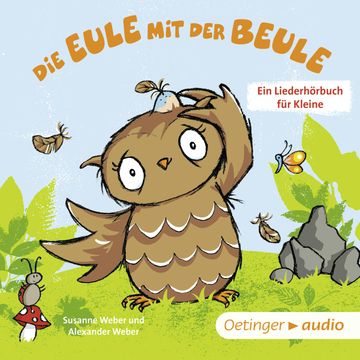 Die Eule mit der Beule – Ein Liederhörbuch für Kleine audiobook, Susanne Weber