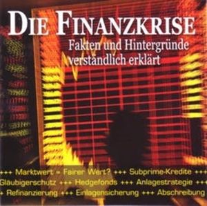 Die Finanzkrise - einfach erklärt, Stefan Hackenberg