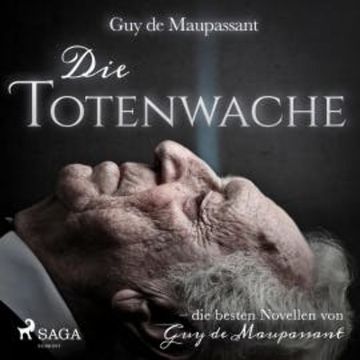 Die Totenwache (Ungekürzt) audiobook, Guy de Maupassant
