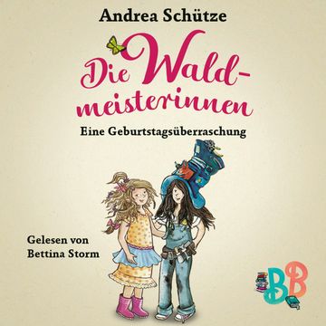 Die Waldmeisterinnen - Eine Geburtstagsüberraschung - Eine Geschichte der BuchstabenBande audiobook, Andrea Schütze