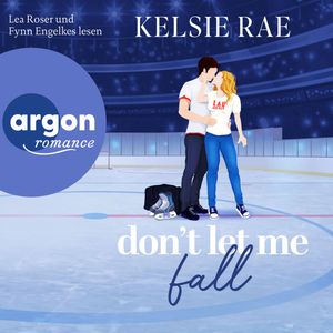 Don't let me fall # 01 - Breaking the Ice, Band 1 (Ungekürzte Lesung), Kelsie Rae