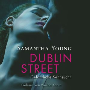 Dublin Street - Gefährliche Sehnsucht, Samantha Young