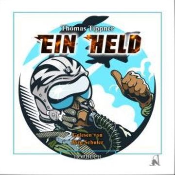Ein Held (Ungekürzt) audiobook, Thomas Tippner