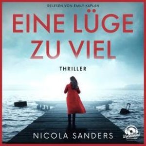 Eine Lüge zu viel (Ungekürzt), Nicola Sanders