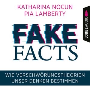Fake Facts - Wie Verschwörungstheorien unser Denken bestimmen, Katharina Nocun, Pia Lamberty