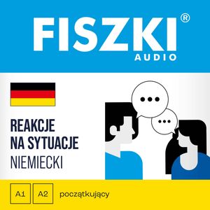 FISZKI audio – niemiecki – Reakcje na sytuacje, Aleksandra Ciecierzyńska