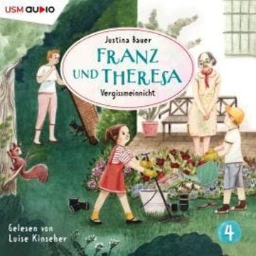 Franz und Theresa, Folge 4: Vergissmeinnicht audiobook, Justina Bauer