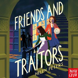 Friends and Traitors, Helen Peters