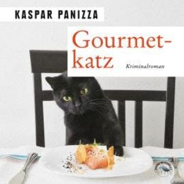 Gourmetkatz (Ungekürzt) audiobook, Kaspar Panizza