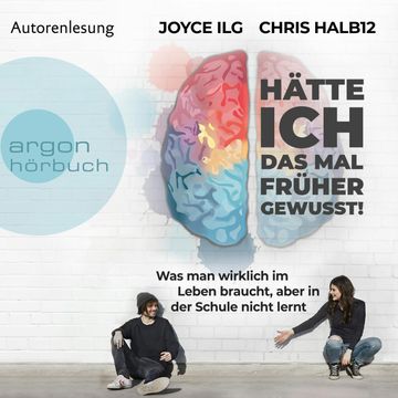 Hätte ich das mal früher gewusst! - Was man wirklich im Leben braucht, aber in der Schule nicht lernt audiobook, Chris Halb12, Joyce Ilg