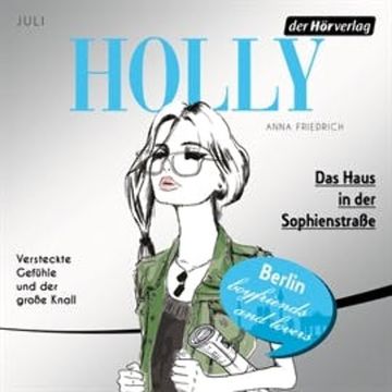 Holly. Das Haus in der Sophienstraße audiobook, Anna Friedrich