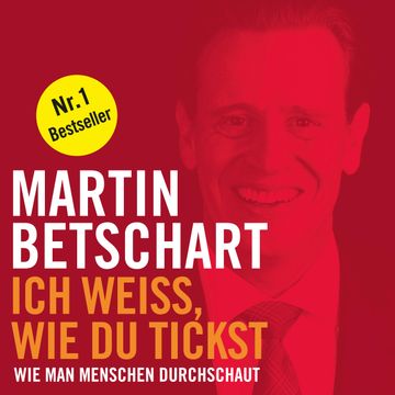 Ich weiss, wie du tickst audiobook, Martin Betschart