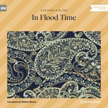 In Flood Time (Unabridged) audiobook, Rudyard Kipling