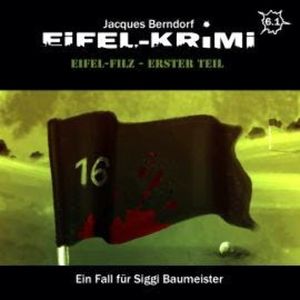 Jacques Berndorf, Eifel-Krimi, Folge 6: Eifel-Filz, Teil 1, Jacques Berndorf