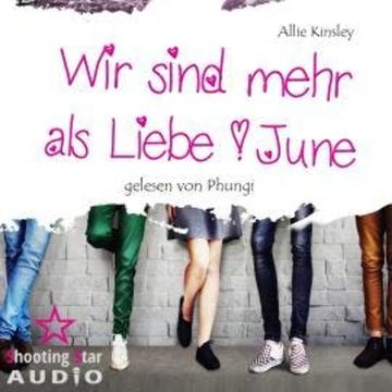 June - Wir sind mehr als Liebe, Band 3 (ungekürzt) audiobook, Allie Kinsley