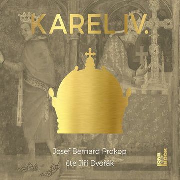 KAREL IV. - kompletní trilogie audiobook, Josef Bernard Prokop