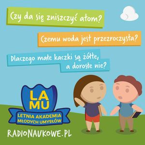 LAMU'21 #01 Czemu woda jest przezroczysta? Czy da się zniszczyć atom? Czemu małe kaczki wyglądają inaczej niż dorosłe?, Karolina Głowacka