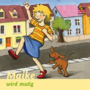 Maike wird mutig audiobook, Bärbel Löffel-Schröder