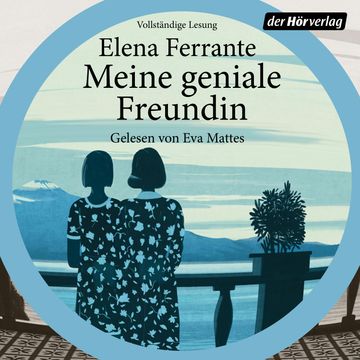 Meine geniale Freundin (Die Neapolitanische Saga 1) audiobook, Elena Ferrante