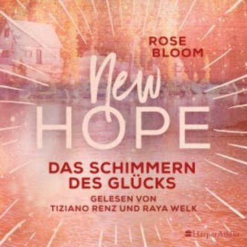 New Hope - Das Schimmern des Glücks (ungekürzt) audiobook, Rose Bloom