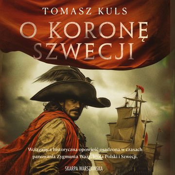 O koronę Szwecji audiobook, Tomasz Kuls