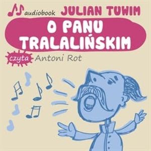 O panu Tralalińskim, Julian Tuwim