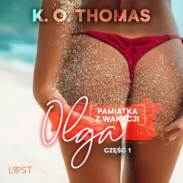 Pamiątka z wakacji 1: Olga – seria erotyczna audiobook, K.O. Thomas