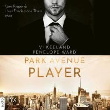 Park Avenue Player (Ungekürzt) audiobook, Penelope Ward, Vi Keeland