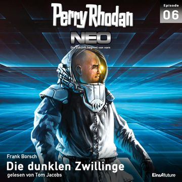 Die dunklen Zwillinge (Perry Rhodan Neo 06) audiobook, Frank Borsch
