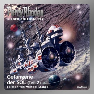 Gefangene der SOL - Teil 2 (Perry Rhodan Silber Edition 122) audiobook, Peter Griese