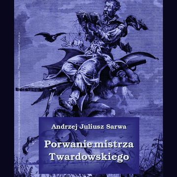 Porwanie mistrza Twardowskiego audiobook, Andrzej Juliusz Sarwa