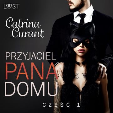 Przyjaciel Pana Domu 1 – opowiadanie erotyczne BDSM audiobook, Catrina Curant